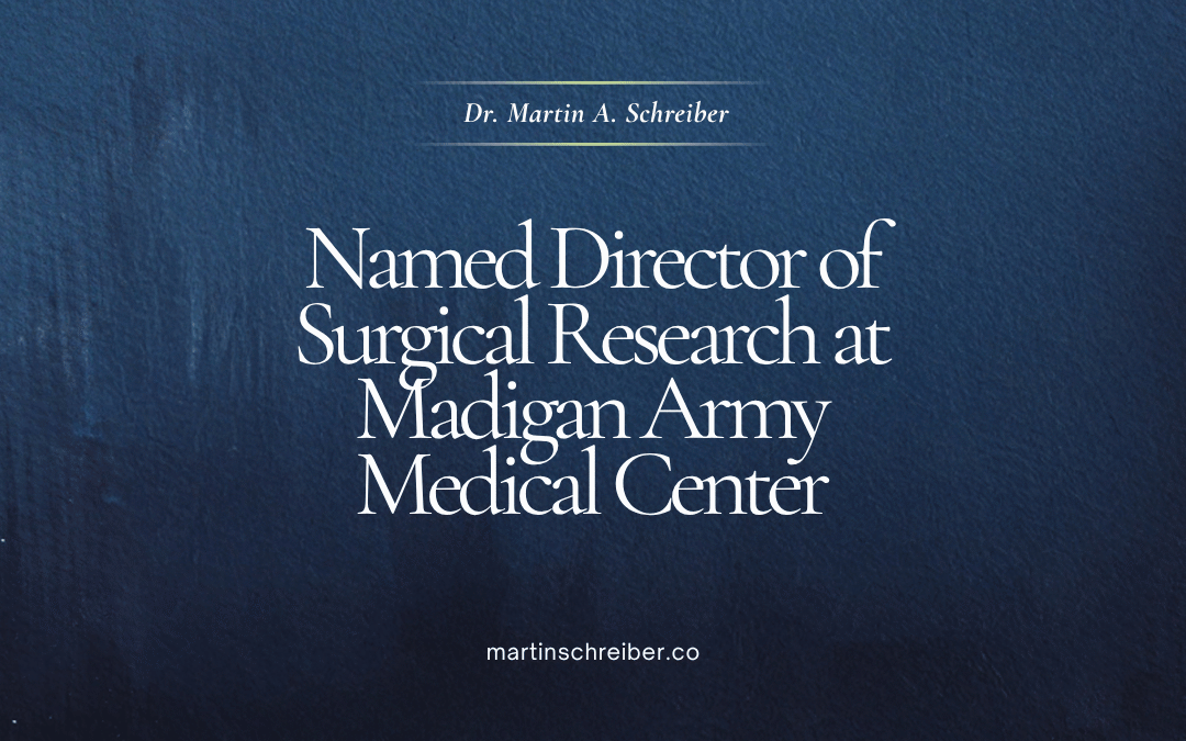 Named Director of Surgical Research at Madigan Army Medical Center